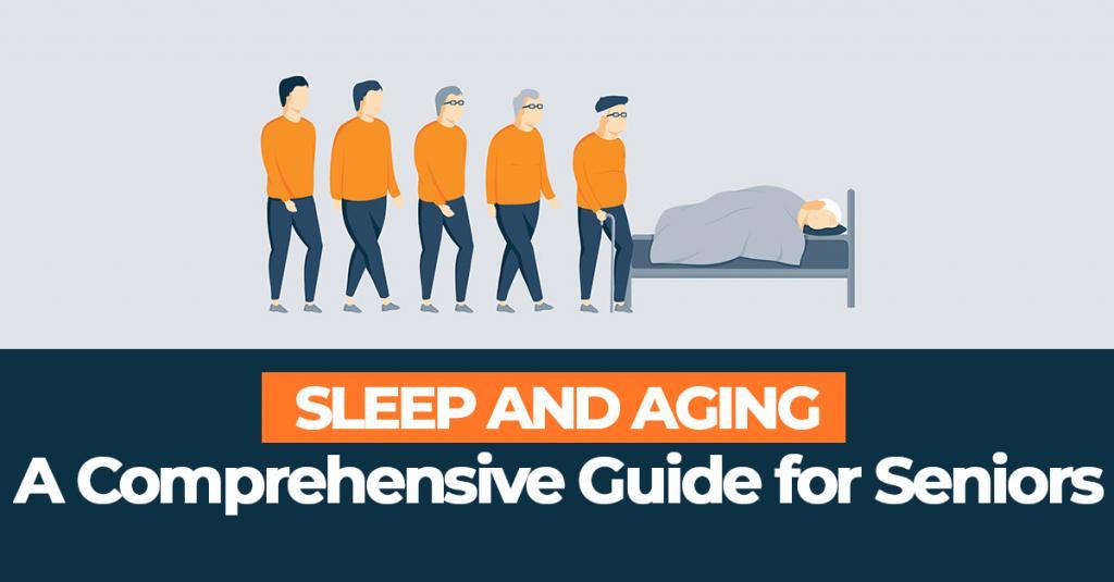 What Causes Sleep Problems With Age? Sleep Tips For Seniors Updated 2024