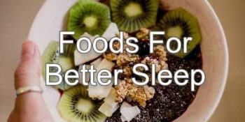 Diet and Sleep: Food And Drink Promote Good Nights Sleep