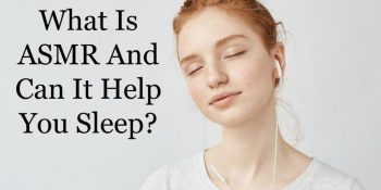 What Is ASMR And How Can It Help You Sleep?