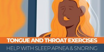 Exercises for Sleep Apnea and Snoring – Our Guide On How to Do Them