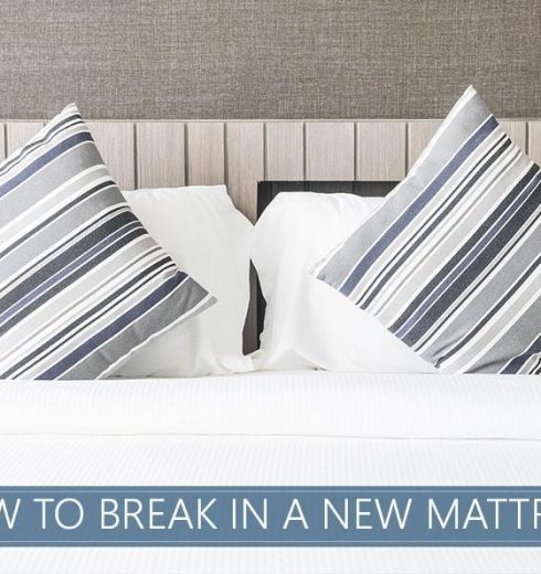 How To Break In A New Mattress? 8 Helpful Tips To Remember