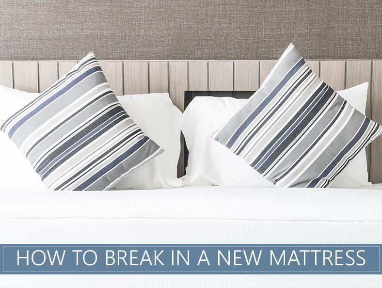 How to Break in a New Mattress - How Long Does it Take?