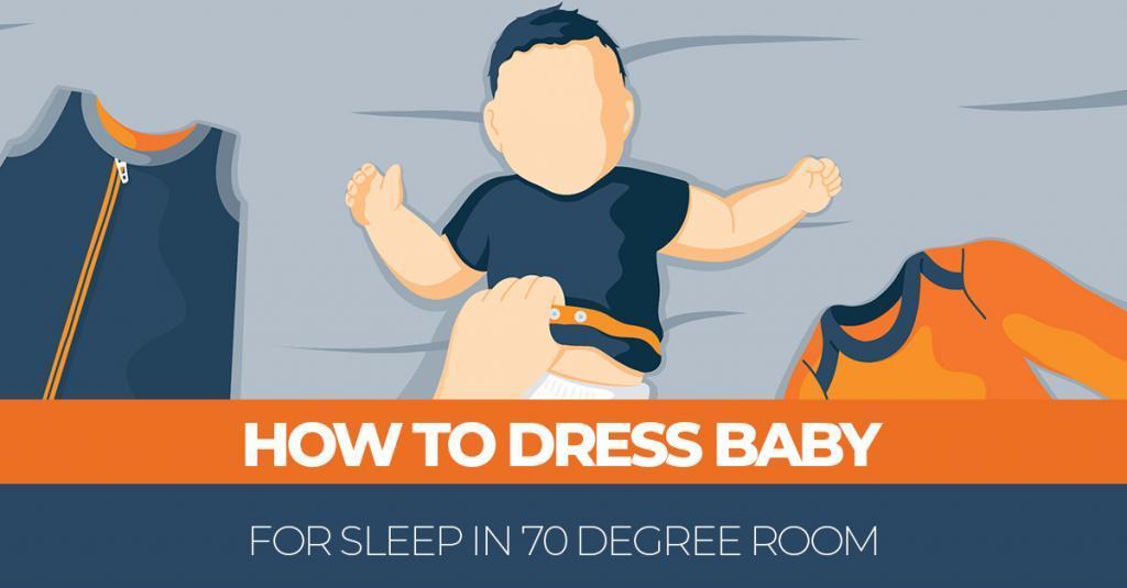 How To Dress Baby For Sleep In 70 Degree Room | Sleep Advisor