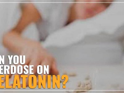 Can You Overdose On Melatonin? Perfect Information For You!